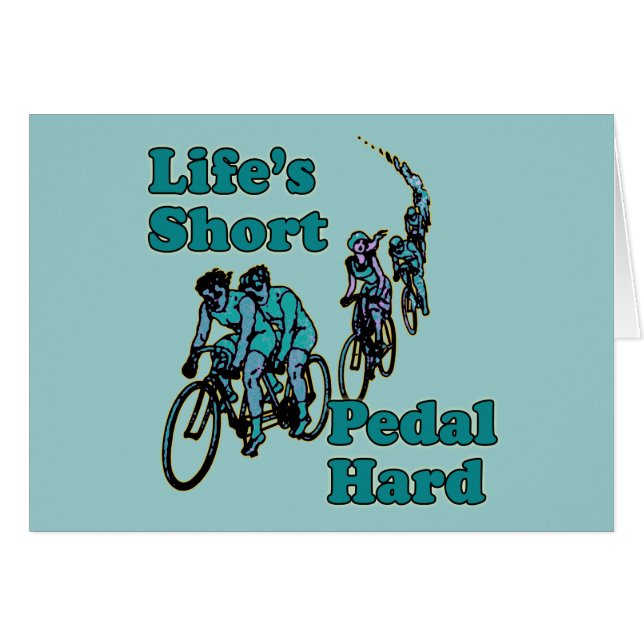 Life's Short, Pedal Hard Bicycling Design (Front Horizontal)