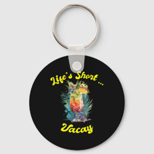 Life's Short ... Vacay Travel Vacation Matching Ap Key Ring