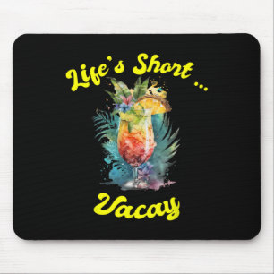 Life's Short ... Vacay Travel Vacation Matching Ap Mouse Pad