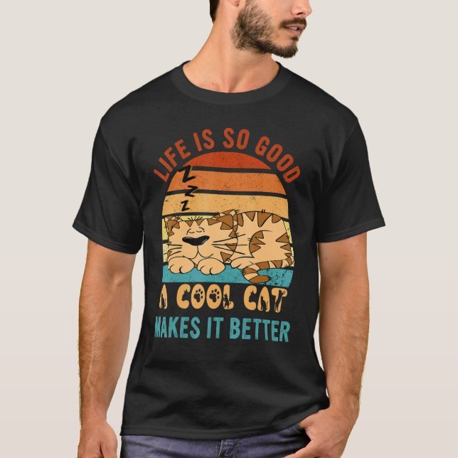 Life's So Good Cool Cats Make It Better Best Cat M T-Shirt (Front)