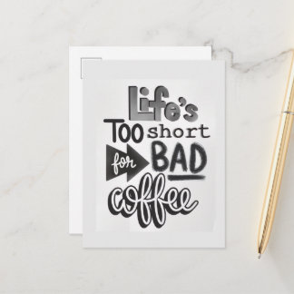 Life's Too Short For Bad Coffee Postcard