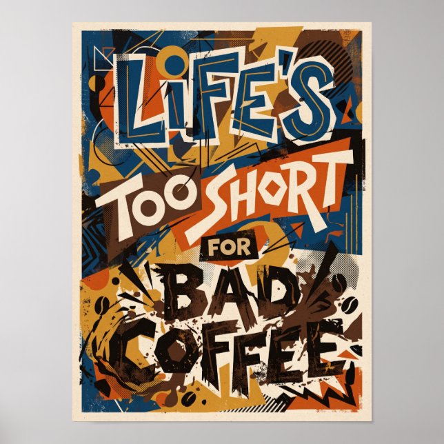 life's too short for bad coffee poster (Front)