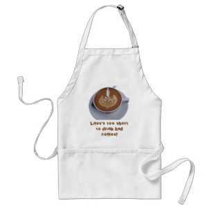 Life's too Short to Drink Bad Coffee! Standard Apron