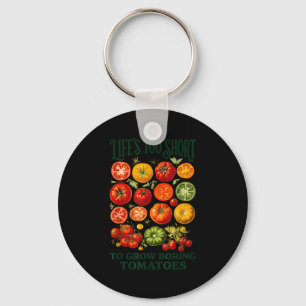 Life's too short to grow boring tomatoes funny key ring