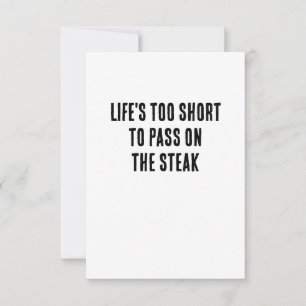 Life's too short to pass on the steak thank you card