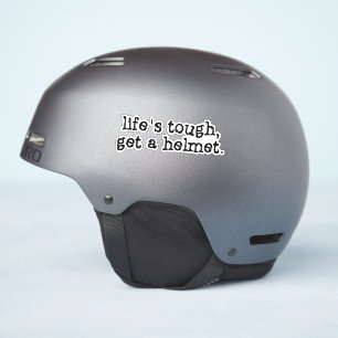 Life's tough get a helmet