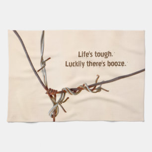Life's tough. Luckily there's booze. Customisable! Tea Towel