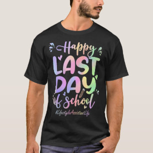 Lifestyle Assistant Happy Last Day Of School  Tie  T-Shirt
