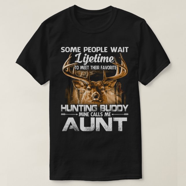 Lifetime Hunting Buddy Mine Calls Me AUNT Father's T-Shirt (Design Front)