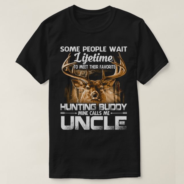 Lifetime Hunting Buddy Mine Calls Me UNCLE Father' T-Shirt (Design Front)