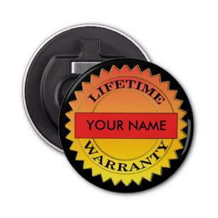 Lifetime Warranty Symbol Name Button Bottle Opener
