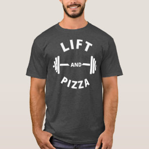 Lift and pizza Workout Yoga Fitness Birthday Chris T-Shirt
