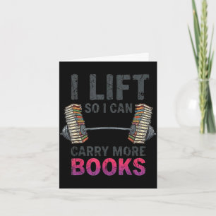 Lift can carry more books funny book lover gym card