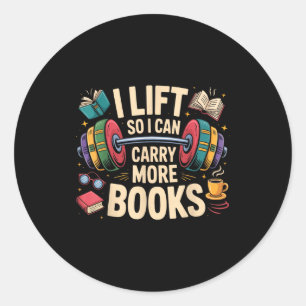 Lift can carry more books reading humour gyming classic round sticker