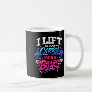 Lift can carry more books reading lovers funny coffee mug