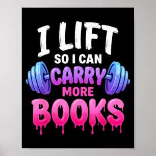 Lift can carry more books reading lovers funny poster