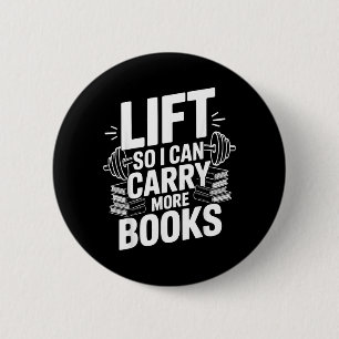 Lift Can Carry More Books Reading Lovers Reader 6 Cm Round Badge