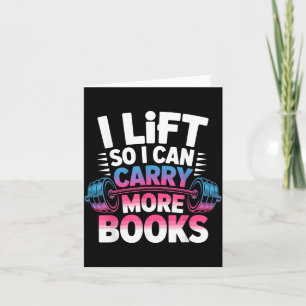 Lift Can Carry More Books Reading Lovers Reader Card