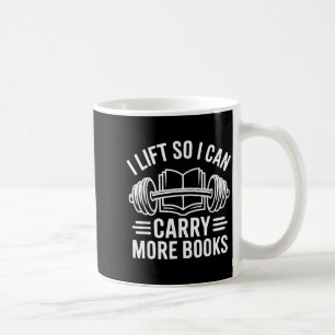 Lift can carry more books reading lovers reader coffee mug