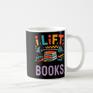 Lift Can Carry More Books Reading Lovers Reader Coffee Mug