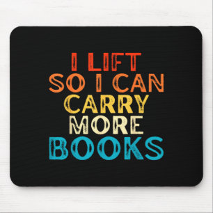 Lift Can Carry More Books Reading Lovers Workout Mouse Pad