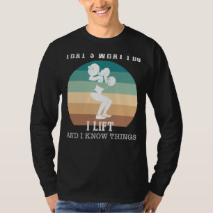 Lift, Chuckle, Dominate: Thats What I Do, I Liftin T-Shirt