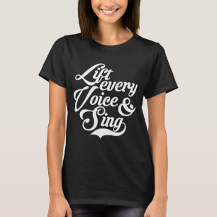 Lift Every Voice and Sing Black African American A T-Shirt