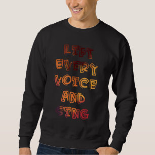 Lift Every Voice And Sing Proud Anthem Black Histo Sweatshirt