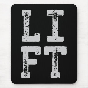 LIFT - Gym, Workout, Weight Lifting, Inspirational Mouse Pad