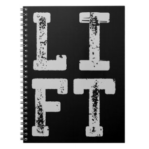LIFT - Gym, Workout, Weight Lifting, Inspirational Notebook