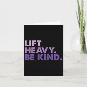 Lift Heavy Be Kind Inspirational Positive Vibes Gy Card
