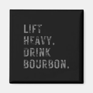 Lift Heavy. Drink Bourbon. Funny Gym Workout Weigh Magnet