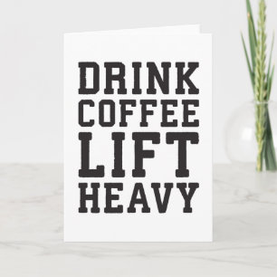 Lift Heavy, Drink Coffee - Funny Gym Motivational Card