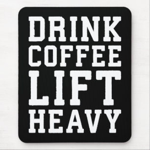 Lift Heavy, Drink Coffee - Funny Gym Motivational Mouse Pad
