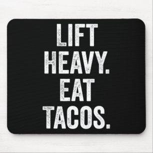 Lift Heavy Eat Tacos Gym Fitness Bodybuilding  Mouse Pad