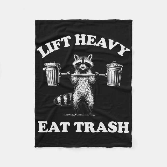 Lift Heavy Eat Trash Weight Lifting Funny Workout  Fleece Blanket (Front)