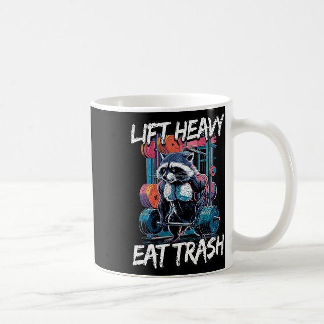Lift Heavy Eat Trash Weightlifting Bodybuilding Gy Coffee Mug (Right)