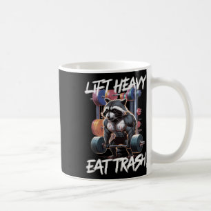 Lift Heavy Eat Trash Weightlifting Bodybuilding Gy Coffee Mug