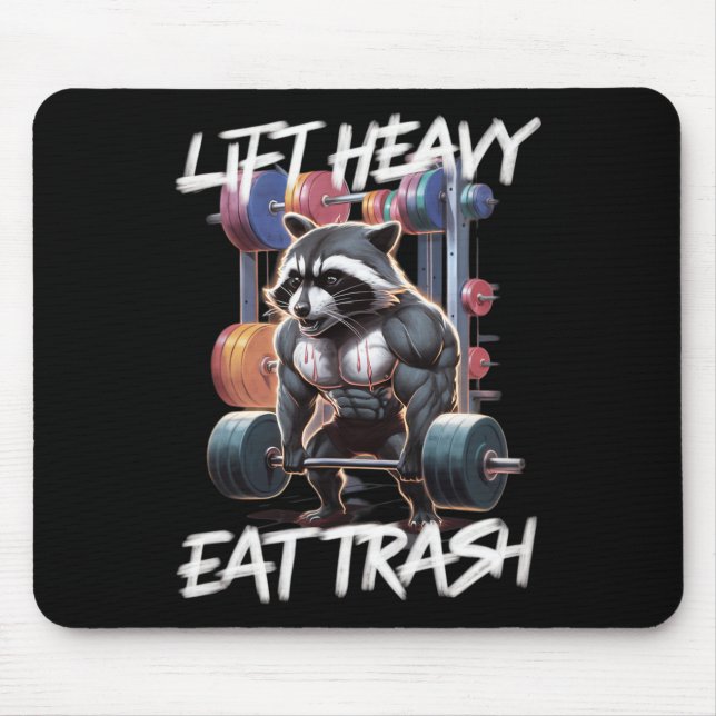 Lift Heavy Eat Trash Weightlifting Bodybuilding Gy Mouse Pad (Front)