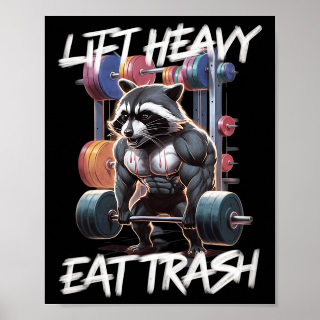 Lift Heavy Eat Trash Weightlifting Bodybuilding Gy Poster (Front)