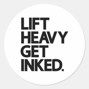 Lift Heavy Get Inked Tattoo Lover Workout Fitness Classic Round Sticker