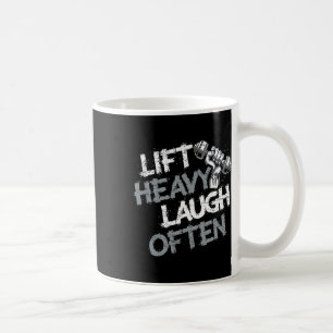 Lift Heavy Laugh Often Weightlifter Bodybuilding B Coffee Mug