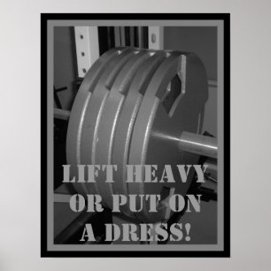 LIFT HEAVY OR PUT ON A DRESS! Weightlifting Poster