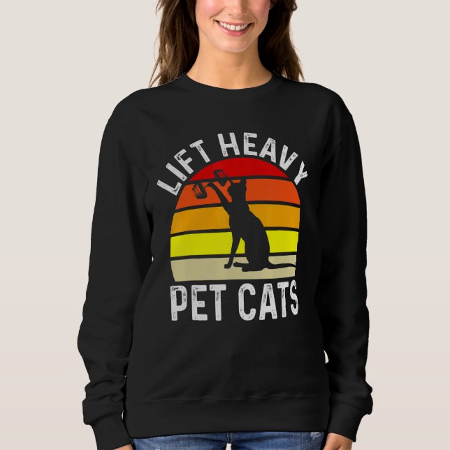 Lift Heavy Pet Cats Bodybuilding Weight Training G Sweatshirt (Front)