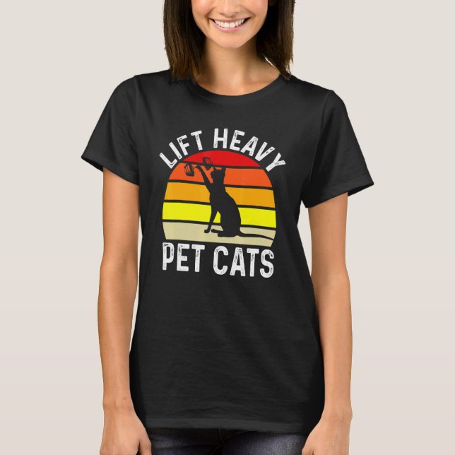 Lift Heavy Pet Cats Bodybuilding Weight Training G T-Shirt (Front)