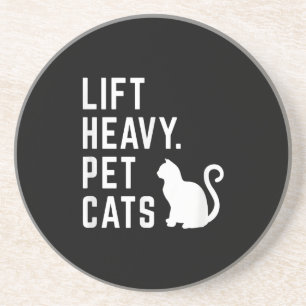 Lift Heavy Pet Cats - Funny Gym Workout Coaster