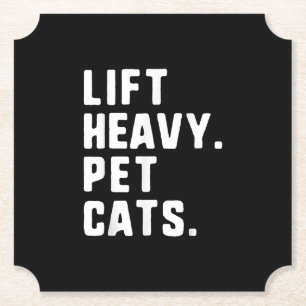 Lift Heavy Pet Cats Funny Gym Workout Lifting Gift Paper Coaster