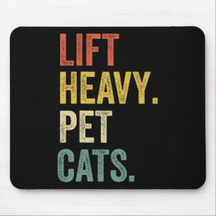 Lift Heavy Pet Cats - Funny Gym Workout Mouse Pad