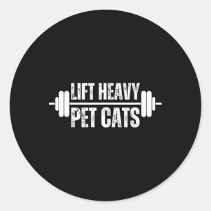 Lift Heavy Pet Cats Weightlifter Gym Barbell Cat O Classic Round Sticker