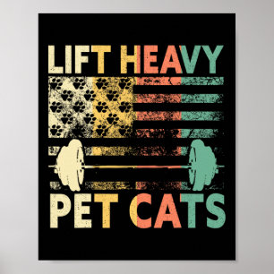 Lift Heavy Pet Cats Weightlifting Cat Owner Weight Poster